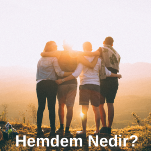 Hemdem Nedir? Ne Demek?